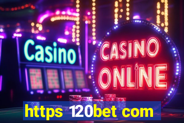 https 120bet com